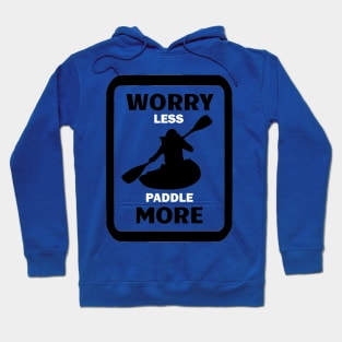 wory less paddle more Hoodie